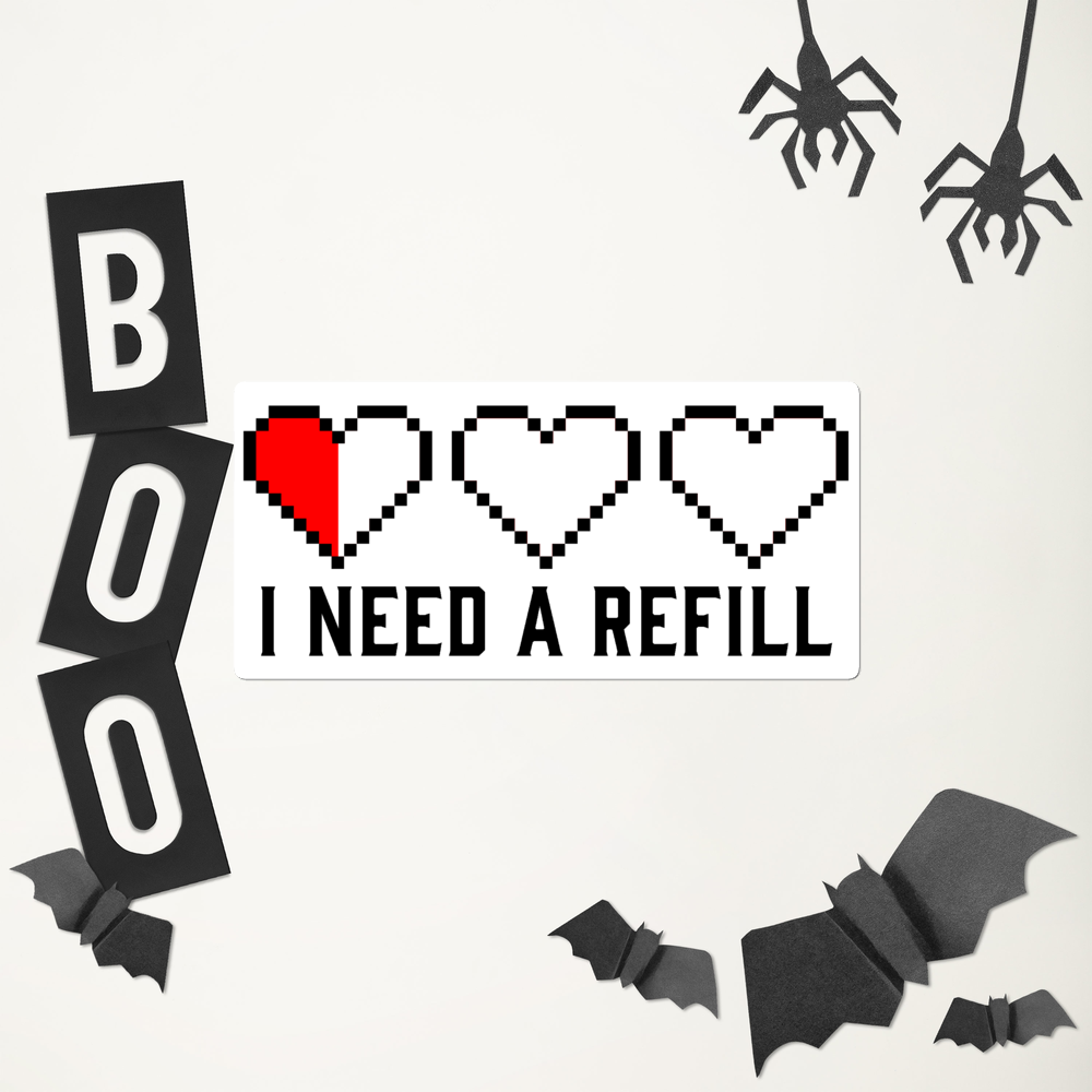 I Need a Refill Sticker
