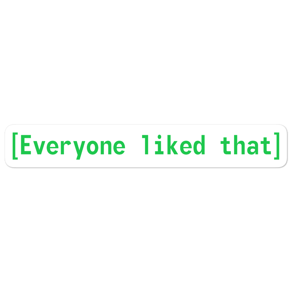 Everyone Liked That Sticker