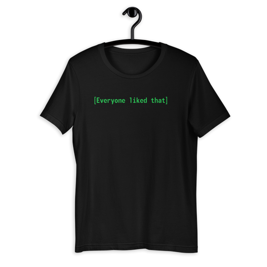 Fallout Jeder mochte dieses T-Shirt (Unisex)