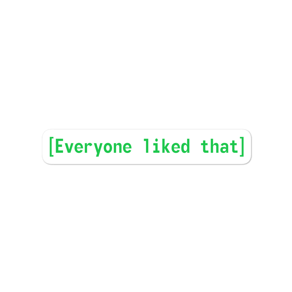 Everyone Liked That Sticker