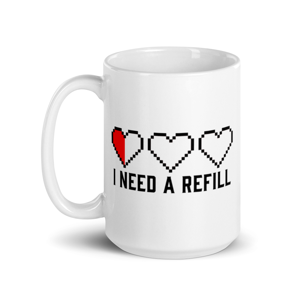 I Need a Refill Mug