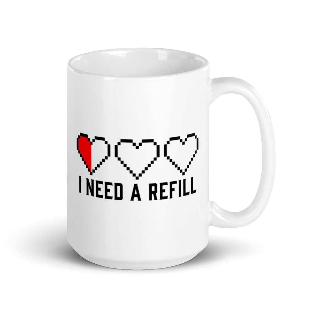 I Need a Refill Mug