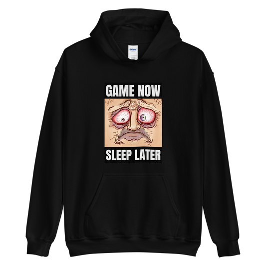 Game Now Sleep Later Unisex Hoodie