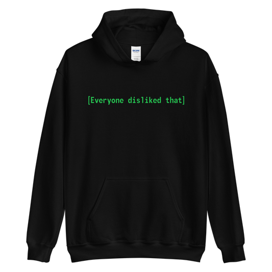 Fallout Everyone Disliked That Hoodie (Unisex)